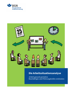 Die Arbeitssituationsanalyse: Arbeit gesund gestalten, Beschäftigte und Führungskräfte einbinden.